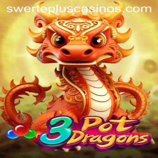 Exploring the Thrills of 3PotDragons and the Exciting Twist of SwertePlus